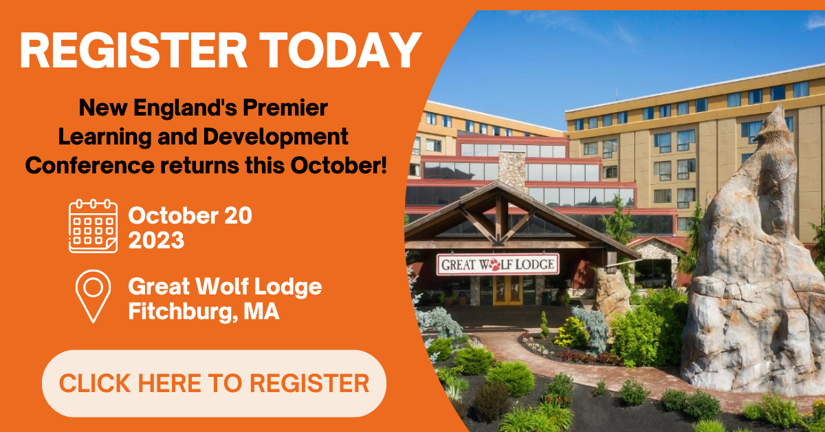 New England's Premier Learning and Development Conference returns this October!  ATD New England Area Conference, October 20, 2023 at Great Wolf Lodge in Fitchburg, MA   